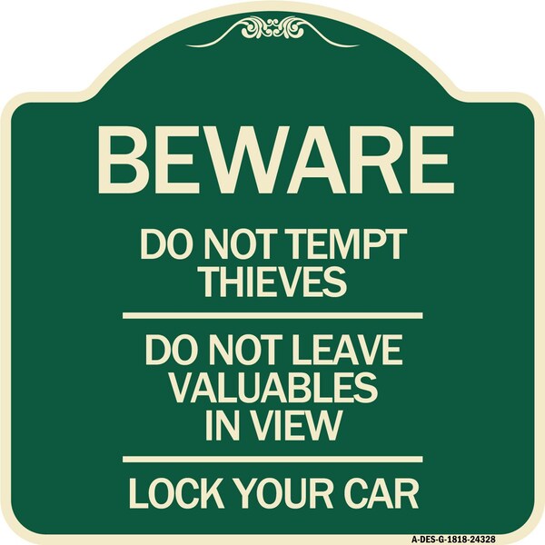 Beware Do Not Tempt Thieves Do Not Leave Valuables in View Lock Your Car Alum, 18" H, G-1818-24328